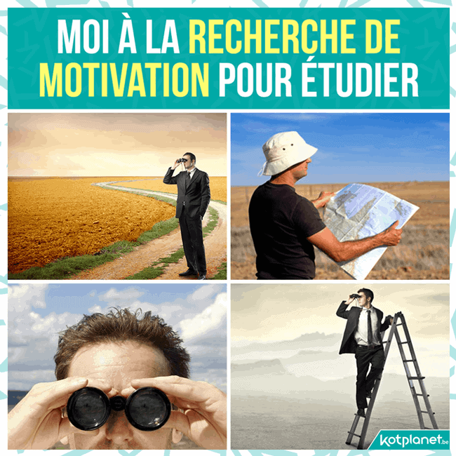 Moi à la recherche de motivation pour étudier