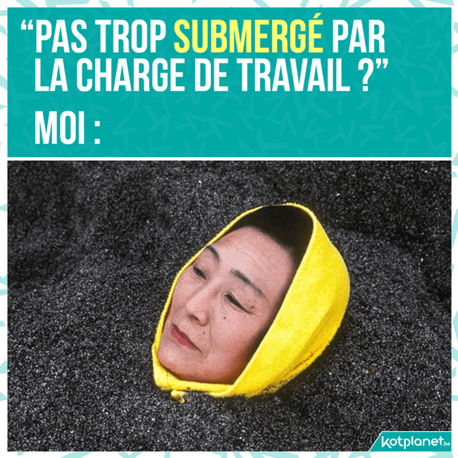 Pas du tout submergé