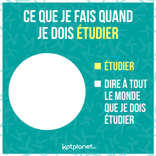 Dire à tout le monde que j'étudie