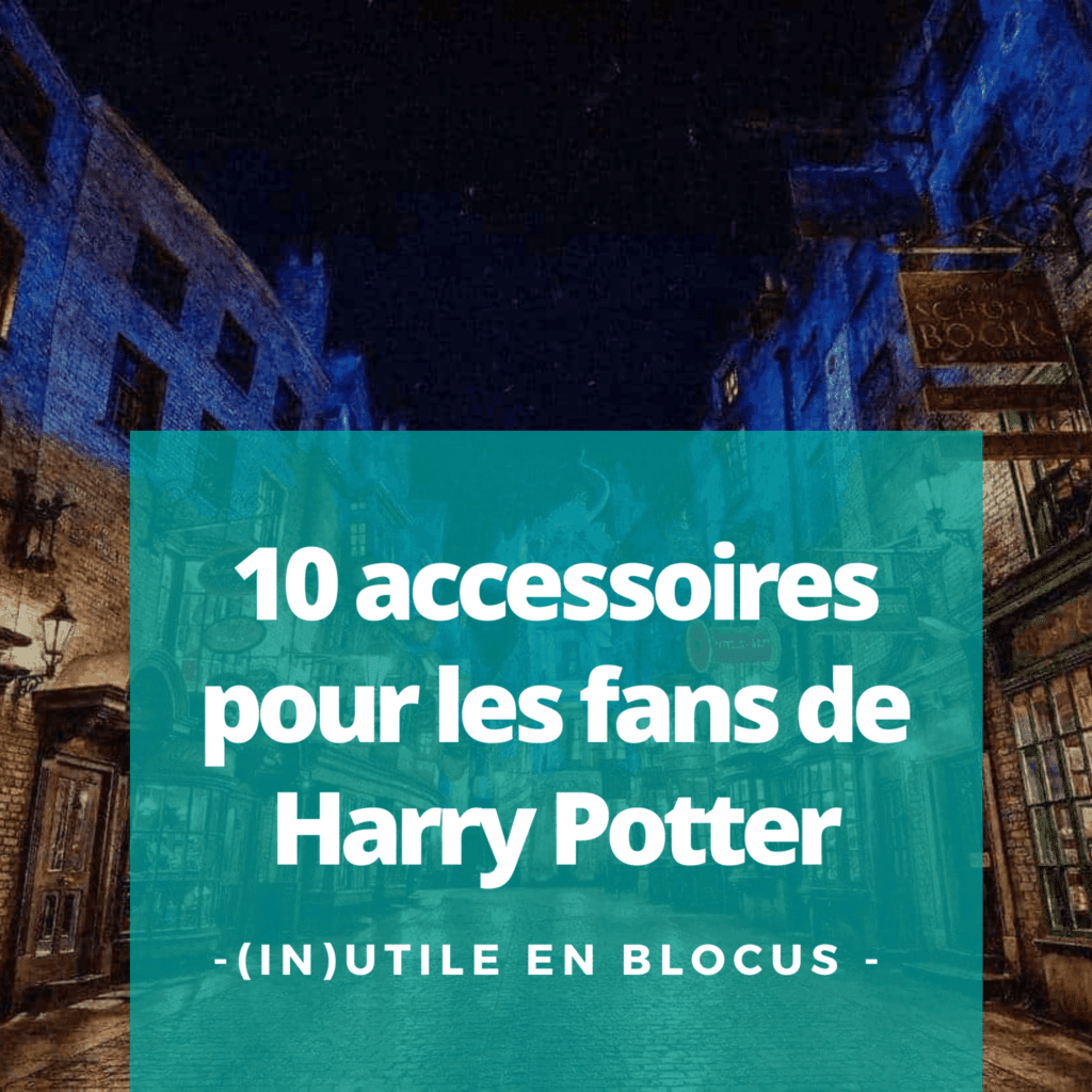 10 accessoires pour les fans de Harry Potter