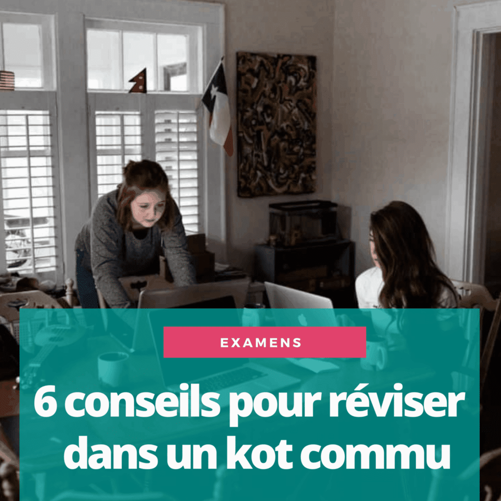 6 conseils pour bien réviser dans un kot communautaire