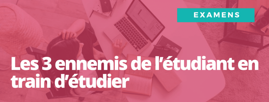 les 3 ennemis de l'étudiant en train d'étudier