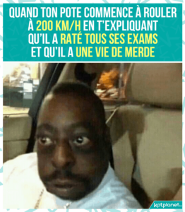 meme quand pote parle de sa vie nulle et conduit