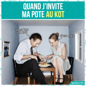 meme quand t invite pote dans ton kot