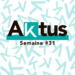 Les Aktus de la semaine – S31