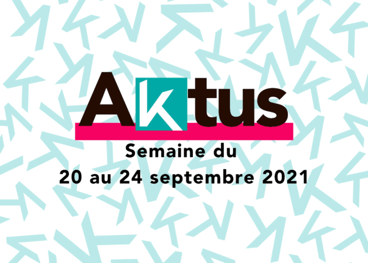 Les Aktus de la semaine du 20 et 24 septembre