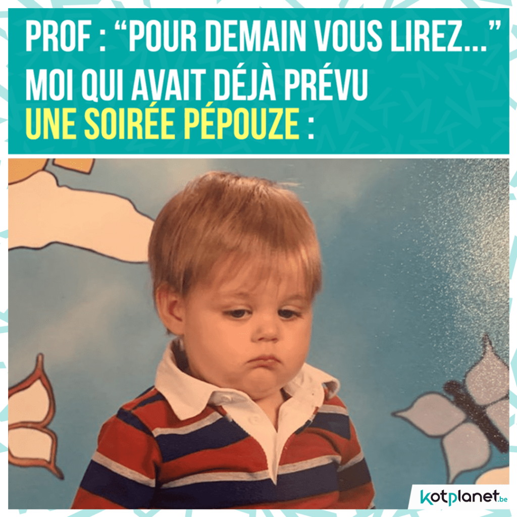 meme prof donne devoir alors que soiree de prevue