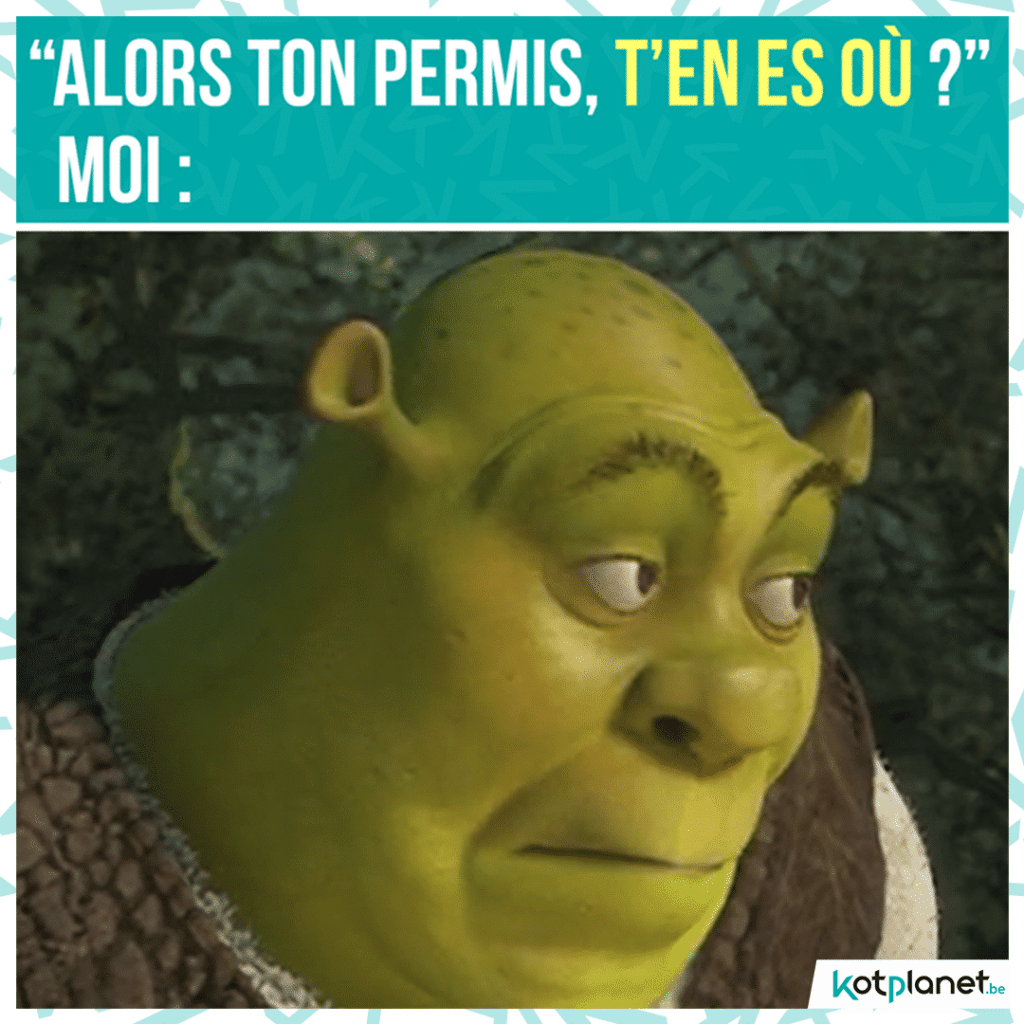 meme alors ton permis