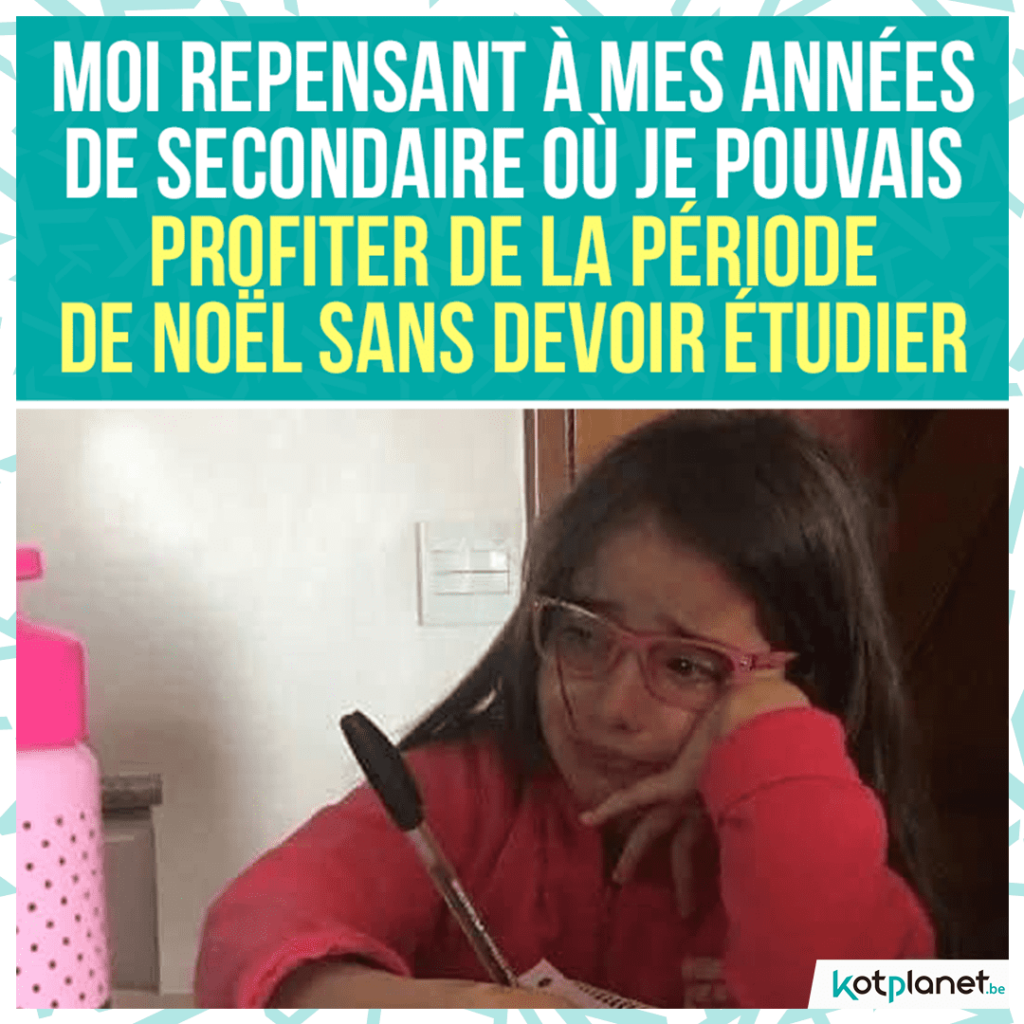 meme moi repensant secondaire pas etudier blocus noel