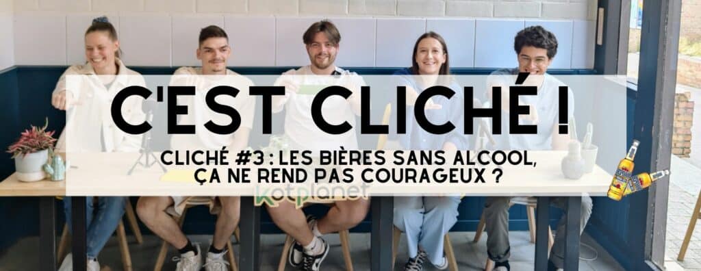 Kotplanet - Cliché #3 Les bières sans alcool, ça ne rend pas courageux ?