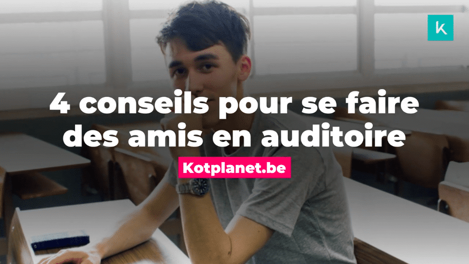 Kotplanet-vidéo-édito-4 conseils pour se faire des amis en auditoire