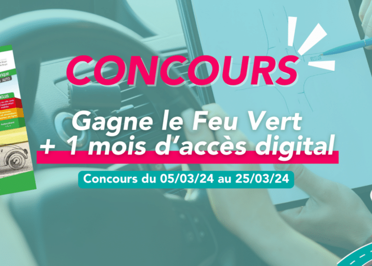 – CONCOURS TERMINÉ – Tente de gagner le Feu Vert + 1 mois d’accès digital !