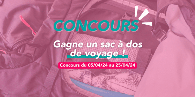 – CONCOURS TERMINÉ – Tente de gagner un sac à dos de voyage !
