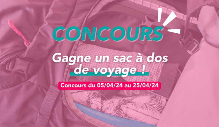 – CONCOURS TERMINÉ – Tente de gagner un sac à dos de voyage !