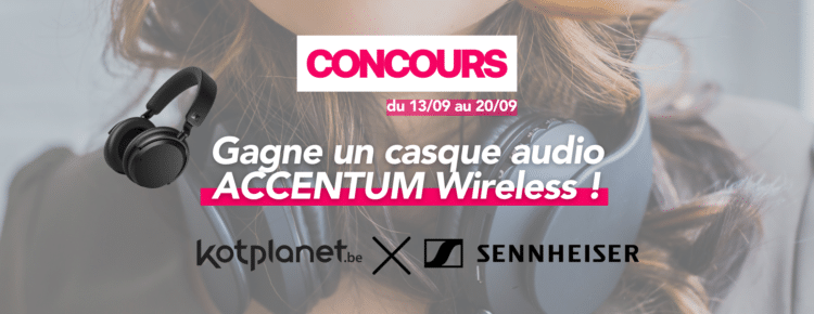 – CONCOURS TERMINÉ – Gagne ton casque audio ACCENTUM Wireless avec Sennheiser !