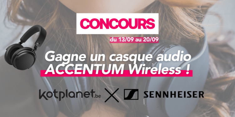 – CONCOURS TERMINÉ – Gagne ton casque audio ACCENTUM Wireless avec Sennheiser !