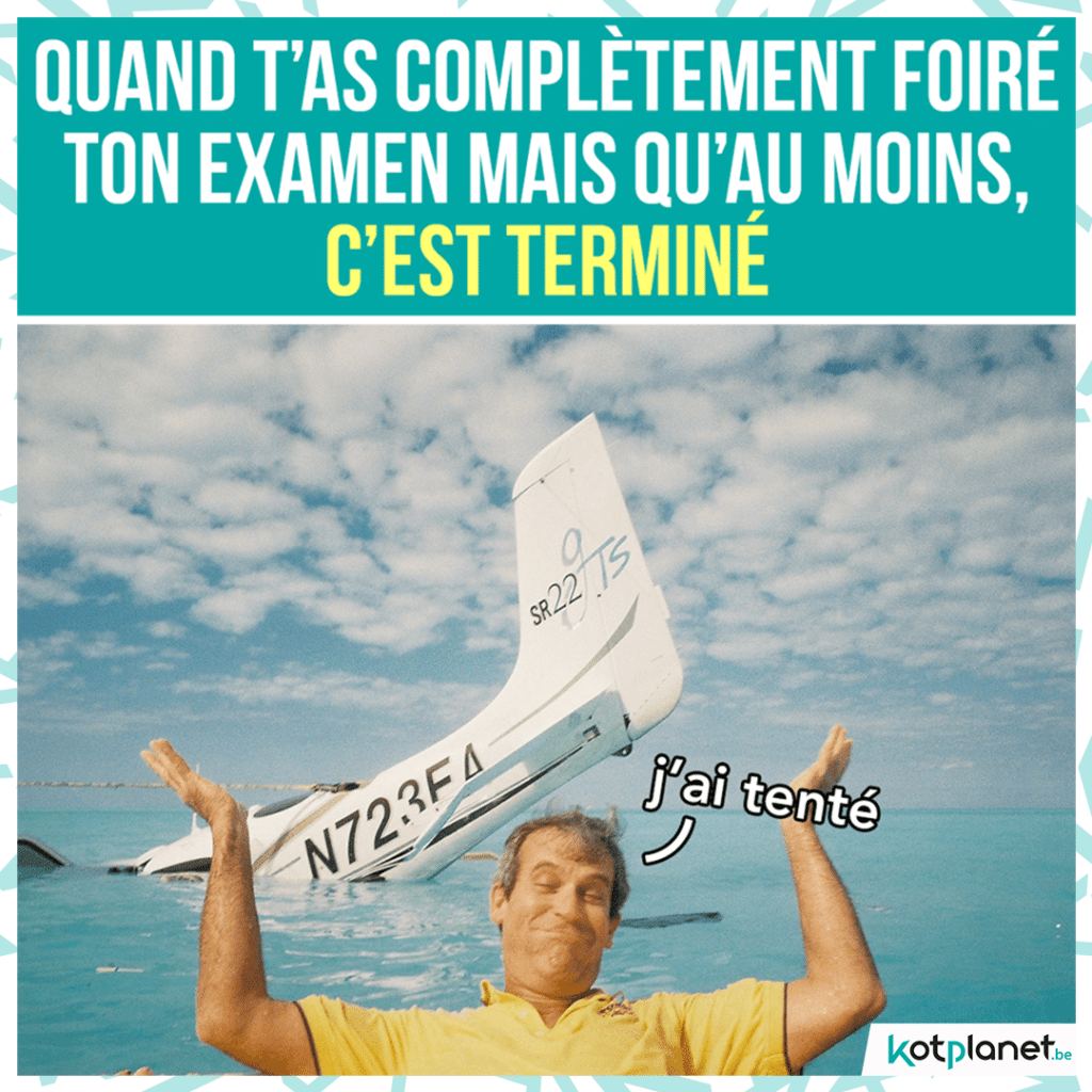 meme foiré exam mais au moins fini