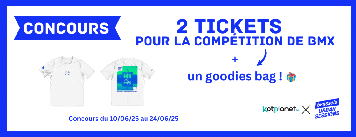 – CONCOURS TERMINÉ – Gagne 2 tickets pour la compétition de BMX au Brussels Urban Sessions + un goodies bag !