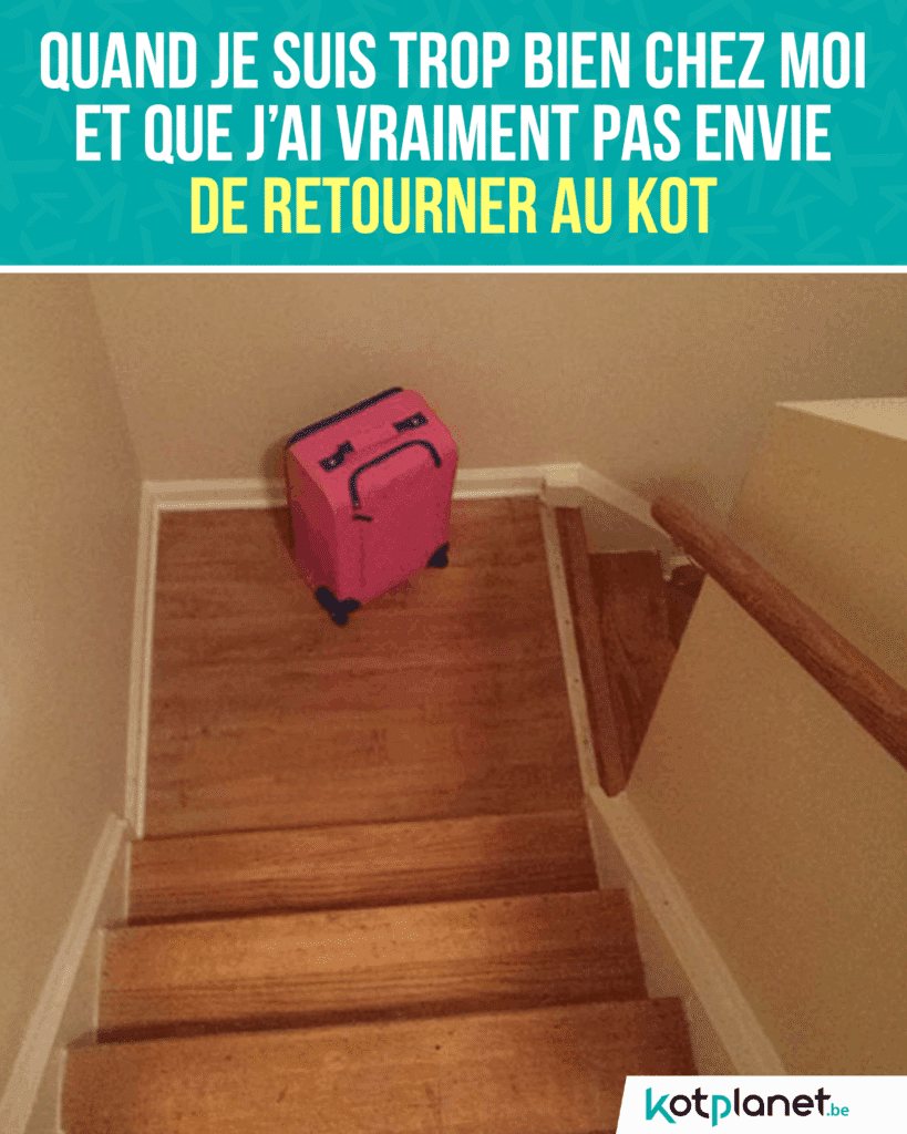 Quand-je-suis-trop-bien-chez-moi-et-que-j'ai-pas-envie-de-retourner-au-kot