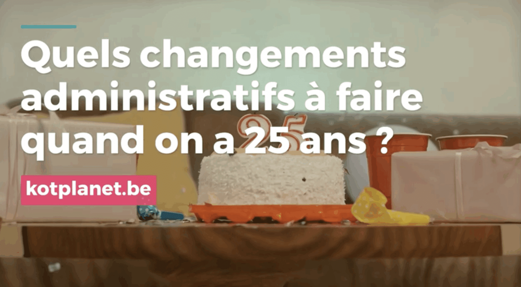 Image vidéo quels changements administratifs à faire quand on a 25 ans